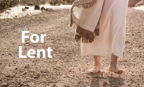 For Lent: Reflections for the Journey