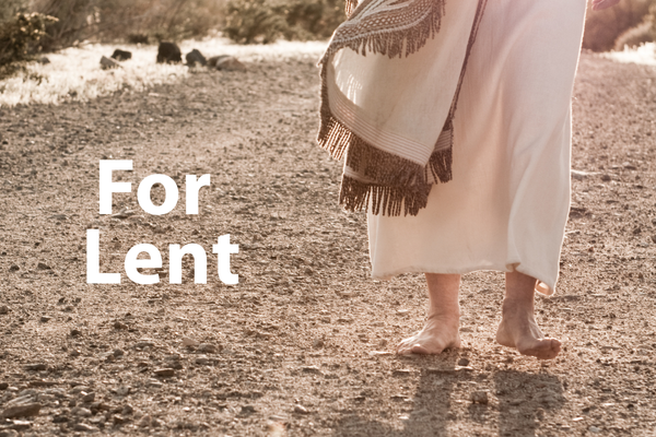 For Lent: Reflections for the Journey